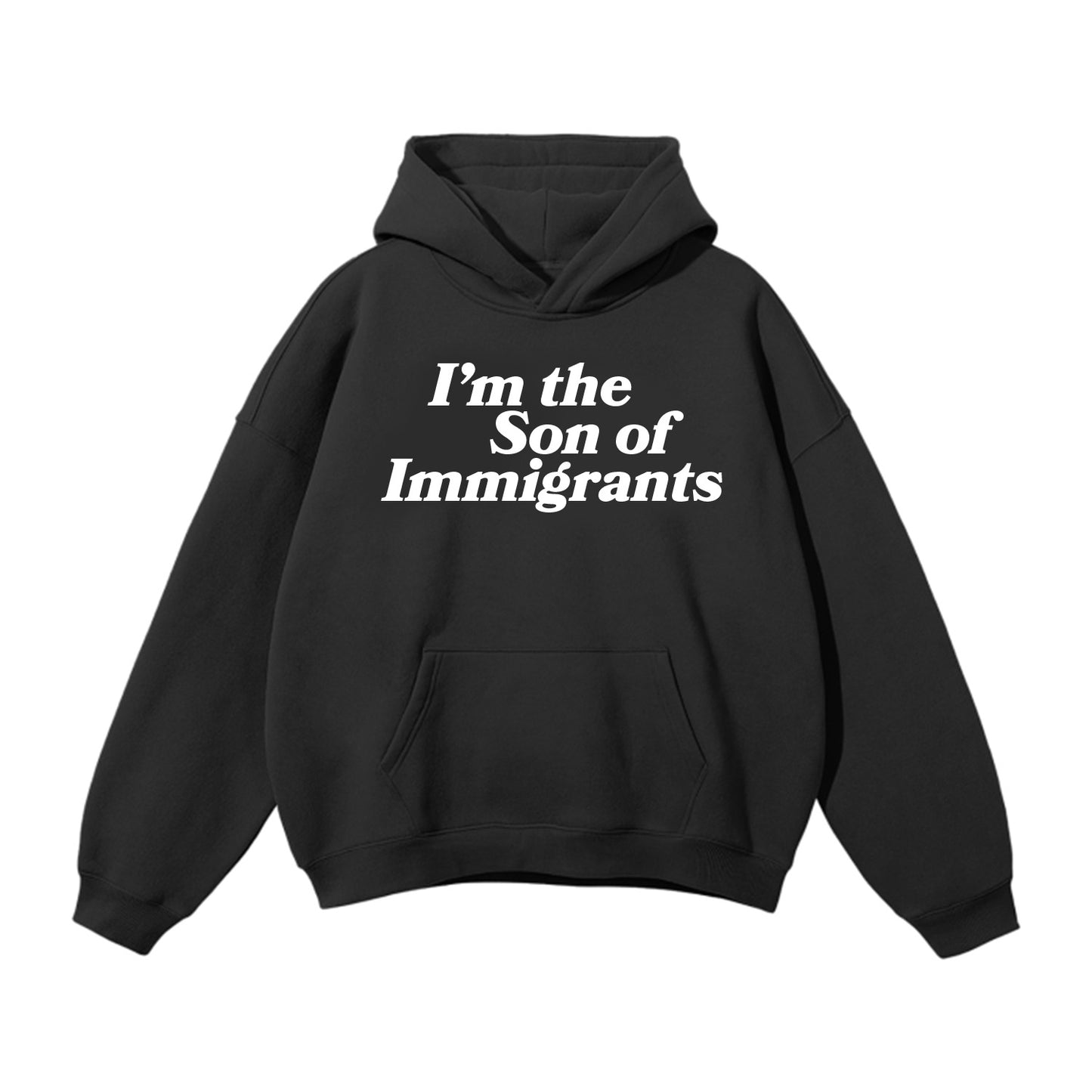 I'm The Son Of Immigrants Black Hoodie