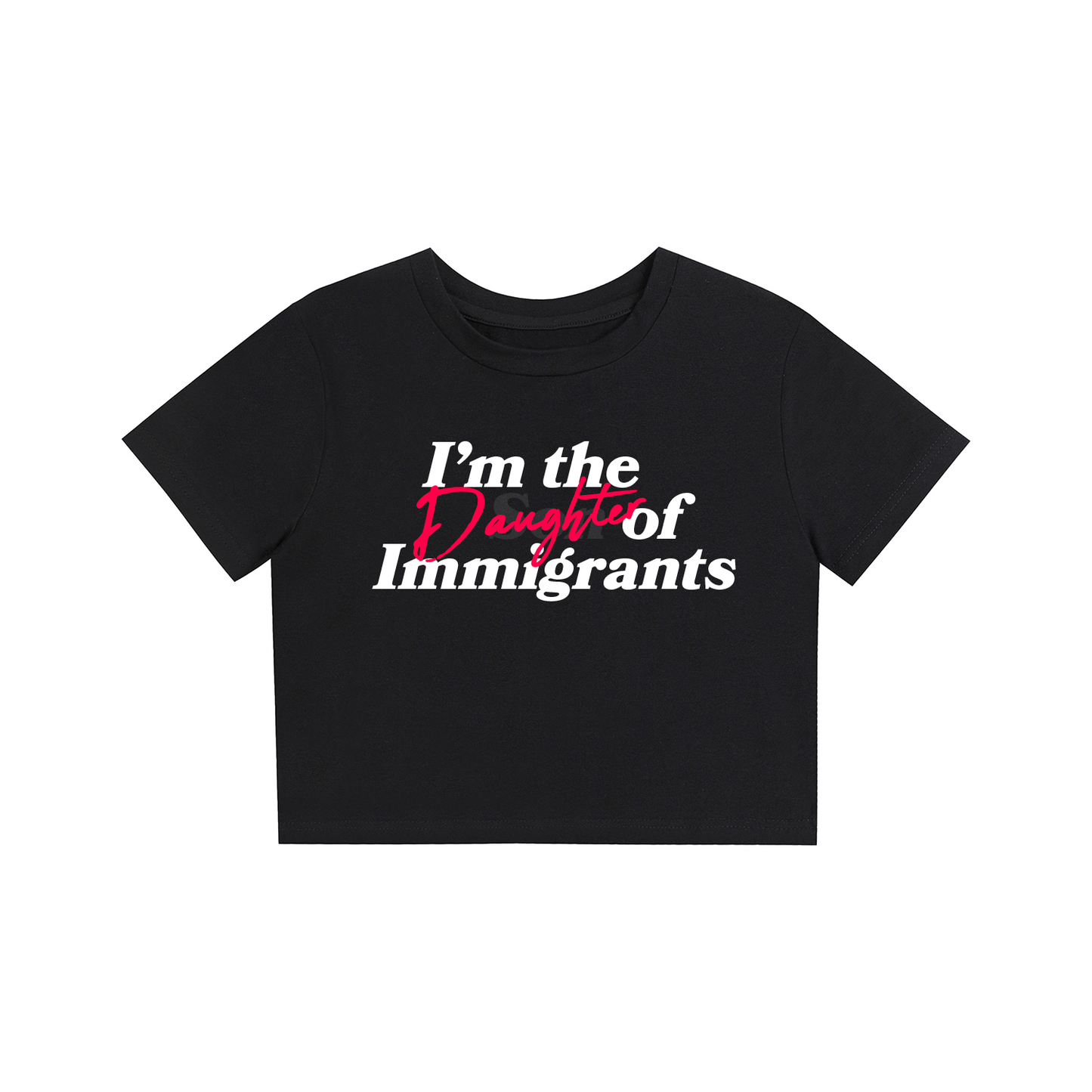 I'm The Daughter Of Immigrants Black Baby Tee